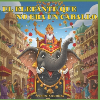 Paperback El Elefante Que No Era Un Caballo [Spanish] Book