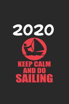 Paperback Daily Planner And Appointment Calendar 2020: Sailing Hobby And Sport Daily Planner And Appointment Calendar For 2020 With 366 White Pages Book