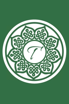 Paperback T: Initial T Monogram Notebook Journal Gift Circular Celtic Knot design Book