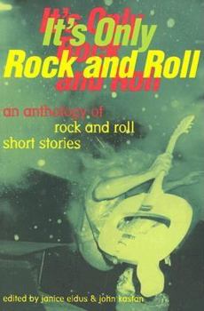 Paperback It's Only Rock and Roll: An Anthology of Rock and Roll Short Stories Book