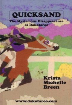 Quicksand: The Mysterious Disappearance of Dakotaroo (Adventures of Dakotaroo, #1)