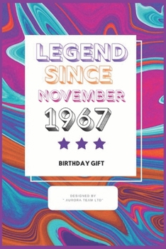 Legend Since November 1967:: Vintage Birthday Gift Notebook  For People Born in 1967. Journal 6 x 9, 100 Page Blank Lined Paperback Journal/Notebook For Taking Notes At Work, School Or Home.
