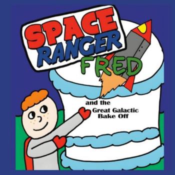 Paperback Space Ranger Fred and the Great Galactic Bake Off Book