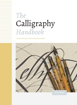 Hardcover The Calligraphy Handbook: Simple Techniques and Step-By-Step Projects Book