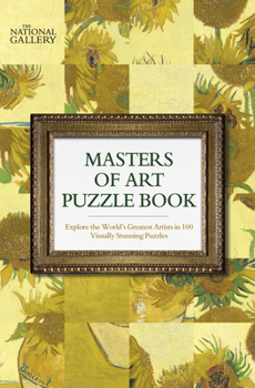 Paperback The National Gallery Masters of Art Puzzle Book: Explore the World's Greatest Artists in 100 Stunning Puzzles Book