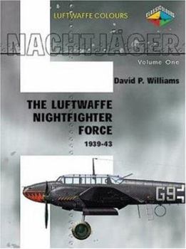 Nachtjager Volume 1: Luftwaffe Night Fighter Units 1939-1943 (Luftwaffe Colours) - Book  of the Luftwaffe Colours