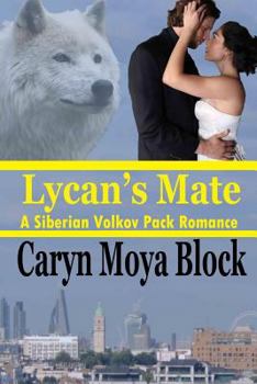 Lycan's Mate - Book #12 of the Siberian Volkov Pack