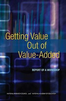 Paperback Getting Value Out of Value-Added: Report of a Workshop Book