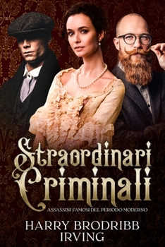 Paperback Straordinari criminali: assassini famosi del periodo moderno [Italian] Book