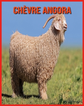 Paperback Ch?vre Angora: Informations Etonnantes & Images [French] Book