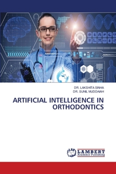 Artificial Intelligence in Orthodontics