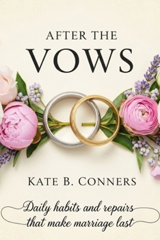 Paperback After the Vows: Daily habits and repairs that make marriage last Book
