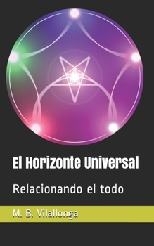 Paperback El Horizonte Universal: Relacionando el todo [Spanish] Book
