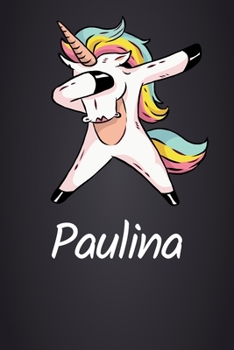 Paulina: DIN A5 (6'x9') Notizbuch mit 120 karierten Seiten - Personalisiertes Journal | Tagebuch | Poesiealbum | Notizheft mit süßem Einhorn als ... für Frauen und Mädchen (German Edition)