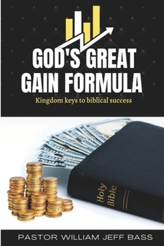 Paperback God's Great Gain Formula: kingdom keys to biblical success Book