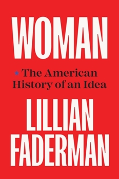 Hardcover Woman: The American History of an Idea Book