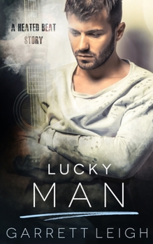 Lucky Man: A Heated Beat Story - Book #2 of the Heated Beat