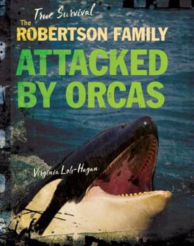 Library Binding The Robertson Family: Attacked by Orcas Book