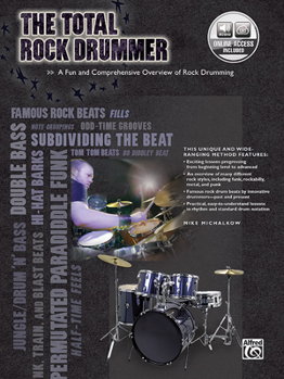 Paperback The Total Rock Drummer: A Fun and Comprehensive Overview of Rock Drumming, Book & Online Audio [With CD (Audio)] Book