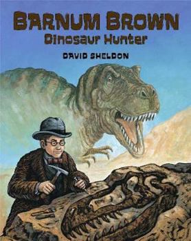 Hardcover Barnum Brown: Dinosaur Hunter Book