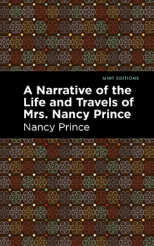 Paperback A Narrative of the Life and Travels of Mrs. Nancy Prince Book