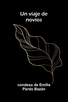 Un viaje de novios (Spanish Edition)