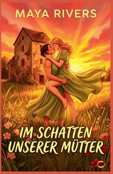 Im Schatten unserer Mütter (German Edition)