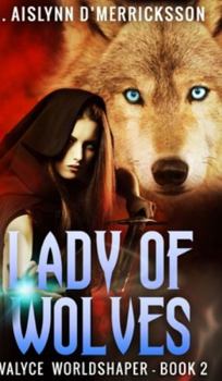 Lady of Wolves - Book #2 of the Evalyce Worldshaper