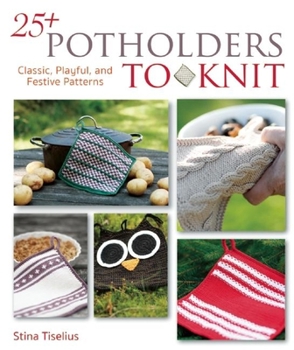 Paperback 25+ Potholders to Knit: Classic, Playful, and Festive Patterns Book