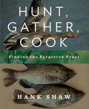 Hardcover Hunt, Gather, Cook: Finding the Forgotten Feast Book
