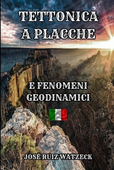 Tettonica a Placche: E Fenomeni Geodinamici (Italian Edition)