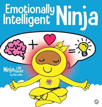 Emotionally Intelligent Ninja - Book #35 of the Ninja Life Hacks