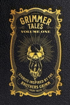 Paperback Grimmer Tales: Volume One Book