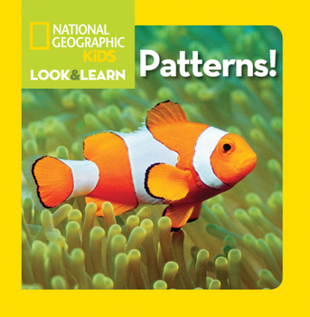 Patterns! - Book  of the National Geographic Little Kids Look and Learn