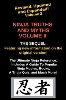 Paperback Ninja Truths and Myths Volume II. Newly Revised, Updated and Expanded! Book