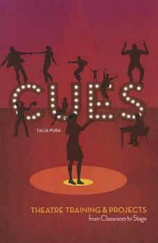 Paperback Cues: Theatre Projects from Classroom to Stage Book