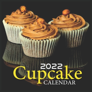 Cupcake 2022 Calendar: Official Cupcake 2022 Calendar,12 months ,Square Calendar 2022 ,Office Calendar 2022