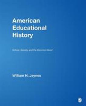 Paperback American Educational History: School, Society, and the Common Good Book