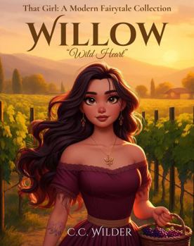 Paperback Willow: Wild Heart (Willow Trilogy, 3) (That Girl: A Modern Fairytale Collection) Book