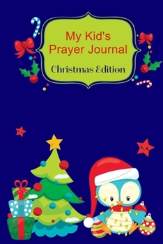 My Kids Prayer Journal Christmas Edition: Childrens Bible Study Devotional | Prayer Journal For Boys & Girls | Daily  Letters to God | Christian Gifts for Kids