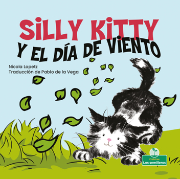 Library Binding Silly Kitty Y El Día de Viento (Silly Kitty and the Windy Day) [Spanish] Book