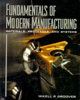 Hardcover Fundamentals of Modern Manufacturing: Materials, Processes, and Systems Book
