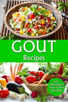 Paperback Gout Recipes: Anti - Inflammatory Natural Food Ingredients Book