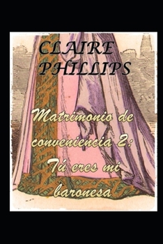 Paperback Matrimonio de conveniencia 2; Tú eres mi baronesa [Spanish] Book