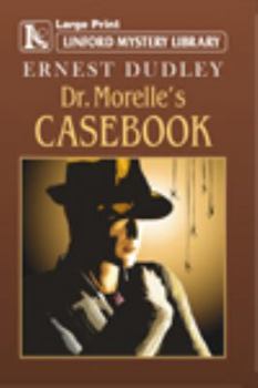 Dr. Morelle's Casebook - Book #15 of the Dr. Morelle Mystery