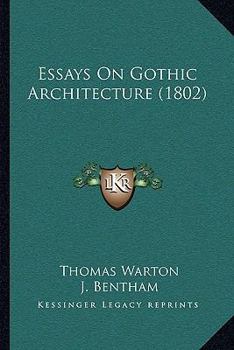 Paperback Essays On Gothic Architecture (1802) Book