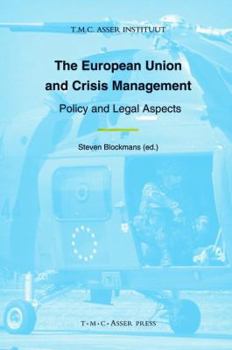 The European Union and Crisis Management: Policy and Legal Aspects