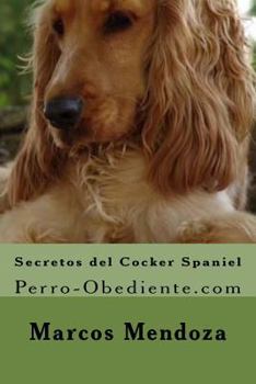 Paperback Secretos del Cocker Spaniel: Perro-Obediente.com [Spanish] Book