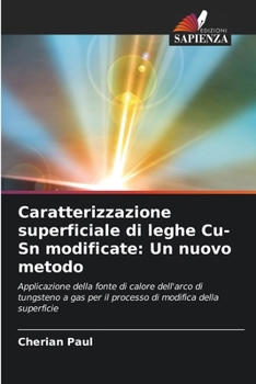 Paperback Caratterizzazione superficiale di leghe Cu-Sn modificate: Un nuovo metodo [Italian] Book