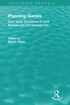 Paperback Routledge Revivals: Planning Games (1985): Case Study Simulations in Land Management and Development Book
